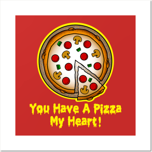 You have a pizza my heart! Posters and Art